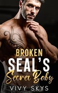 Broken SEAL'S Secret Baby | Vivy Skys | 