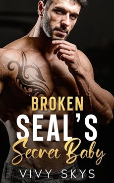 Broken SEAL'S Secret Baby