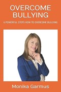 Overcome Bullying | Monika Garmus | 