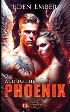 Wed to the Phoenix