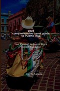 2023 comprehensive travel guide to Puerto Rico | Carita Salama | 