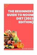 The Beginners Guide To Noom Diet(2023 Edition) | Richard Benson | 