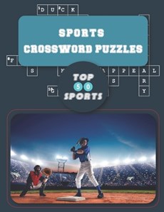 Sports Crossword Puzzles Book: Test Your Game Knowledge with World Top 50 Sports Challenging Puzzles