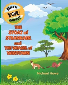 "Have YOU Seen?" THE STOAT of STRANRAER and THE WEASEL of WIGTOWN?