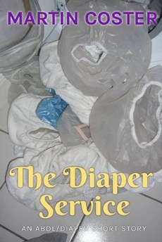 The Diaper Service: An ABDL/Diapers Short Story