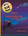 "Have YOU Seen?" Angus The Short-Eared Owl of Starr? | Michael Howe | 
