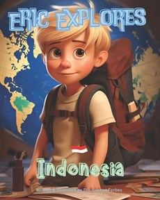 Eric Explores Indonesia: A Journey of Discovery and Friendship