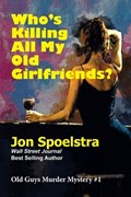 Who's Killing All My Old Girlfriends | Spoelstra Jon Spoelstra | 