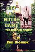 Gipp at Notre Dame | Emil Klosinski | 