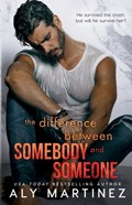 The Difference Between Somebody and Someone | Aly Martinez | 