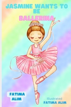 Jasmine wants to be a ballerina