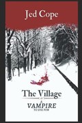 The Village - A Vampire To Die For | Jed Cope | 