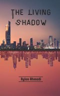 The Living Shadow | Rylan Ahmadi | 