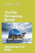 Turtle Drawing Book | Ahmad Zia | 