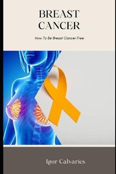 Breast Cancer; How To Be Breast Cancer Free