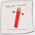 Ruby the red pencil | Amy Blanchard | 
