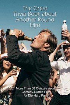 The Great Trivia Book about Another Round Film