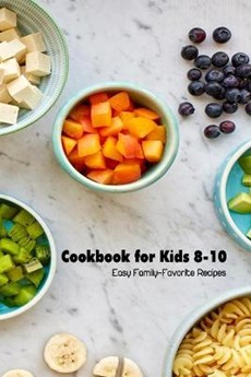 Cookbook for Kids 8-10
