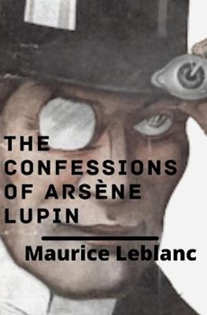The Confessions of Arsene Lupin (illustrated)