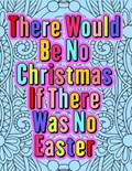 There Would Be No Christmas If There Was No Easter | Sarker Books | 