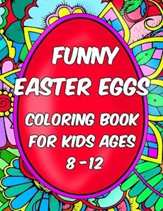 Coloring Books For Kids Ages 8-12 - Funny Easter Eggs