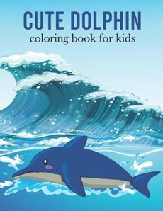 Cute Dolphin Coloring Book For Kids