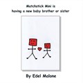 Matchstick Mini is having a new baby brother or sister | Edel M Malone | 