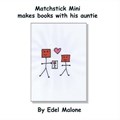 Matchstick Mini makes books with his auntie | Edel M Malone | 