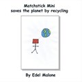Matchstick Mini saves the planet by recycling | Edel M Malone | 