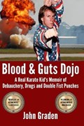 Blood & Guts Dojo | John Graden | 