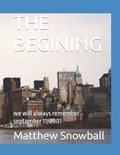 The Begining | Matthew Snowball | 
