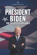 President Biden The Collected Speeches | Joe Biden | 