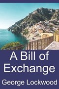 A Bill of Exchange | George Lockwood | 