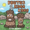 Brutus & KneeKnee | Clyde Drawdy | 