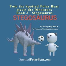 Toto the Spotted Polar Bear meets the Dinosaurs, Book 3