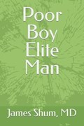 Poor Boy Elite Man | Md James Shum Md | 