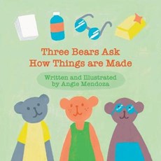 Three Bears Ask How Things Are Made
