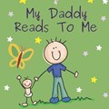 My Daddy Reads To Me | Sandy Ascenzi | 