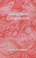 Dzogchen Compassion | Keith Dowman | 