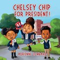 Chelsey Chip For President | Adrienne Lombard | 