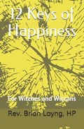 12 Keys of Happiness | Brian Layng Hp | 
