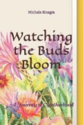 Watching the Buds Bloom | Michele Carla Sinagra | 