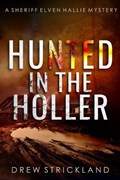 Hunted in the Holler | Drew Strickland | 