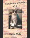 Scrubs the Church Cat | Danny White | 