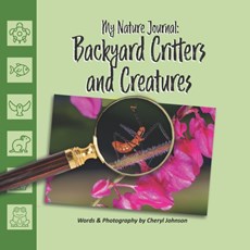 Backyard Critters and Creatures