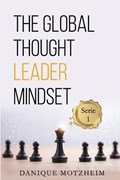 The Global Thought Leader Mindset | Danique Motzheim | 