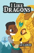 I Like Dragons | A D Largie | 