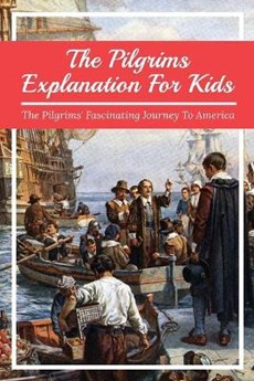 The Pilgrims Explanation For Kids