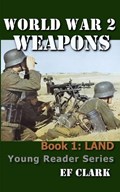 World War 2 Weapons Book 1 | Ef Clark | 