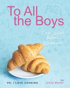 To All the Boys I've Loved Before Cookbook